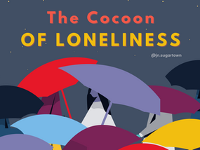 The Cocoon of Loneliness