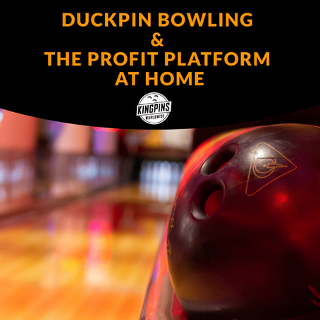 DUCKPIN BOWLING & PROFIT PLATFORM AT HOME