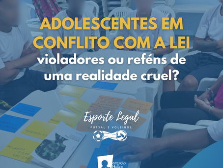 Adolescentes em conflito com a lei: violadores ou reféns de uma realidade cruel?