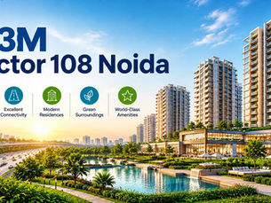 M3M Sector 108 Noida: What to Know About Homes and Amenities?