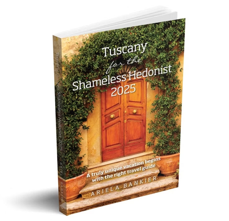 Tuscany for the Shameless Hedonist 2025