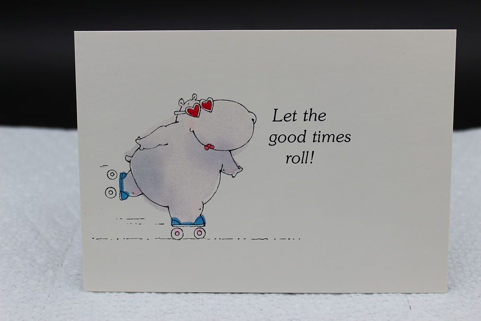 Postcard showing grey hippo with heart eyes and lipstick skating. Says "Let the Good Times Roll."