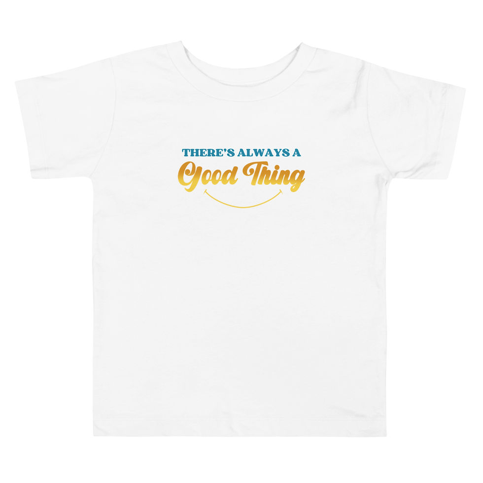 Thumbnail: "There's Always a Good Thing" Toddler Short Sleeve Tee