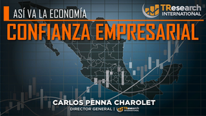CONFIANZA EMPRESARIAL EN MÉXICO.