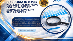 SEC Form ID (OMB No. 3235-0328): How Online Notary Services Simplify the Process