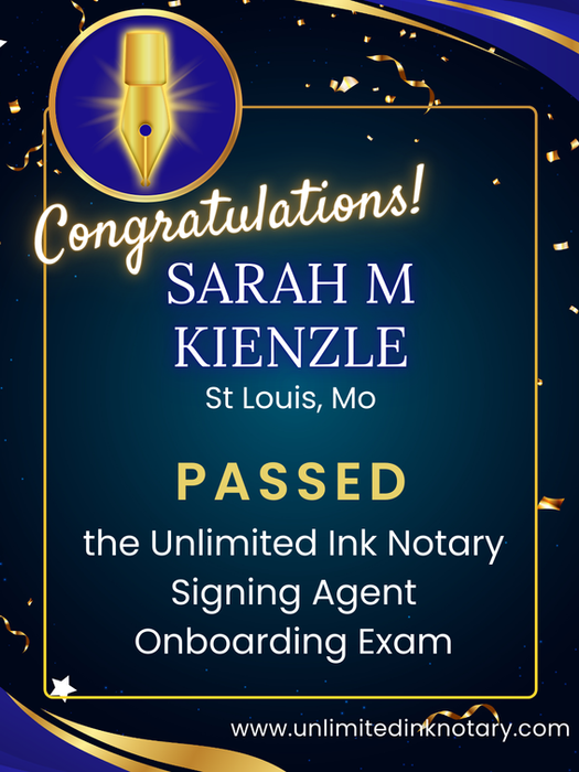 Sarah M Kienzle, Notary public, St. Louis Missouri, Passed Unlimited Ink Notary's Onboarding Exam
