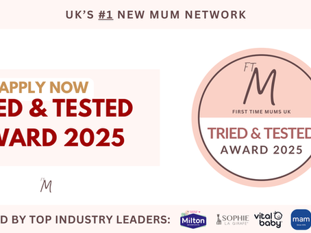 Registrations Open: Tried & Tested Award 2025 by First Time Mums UK