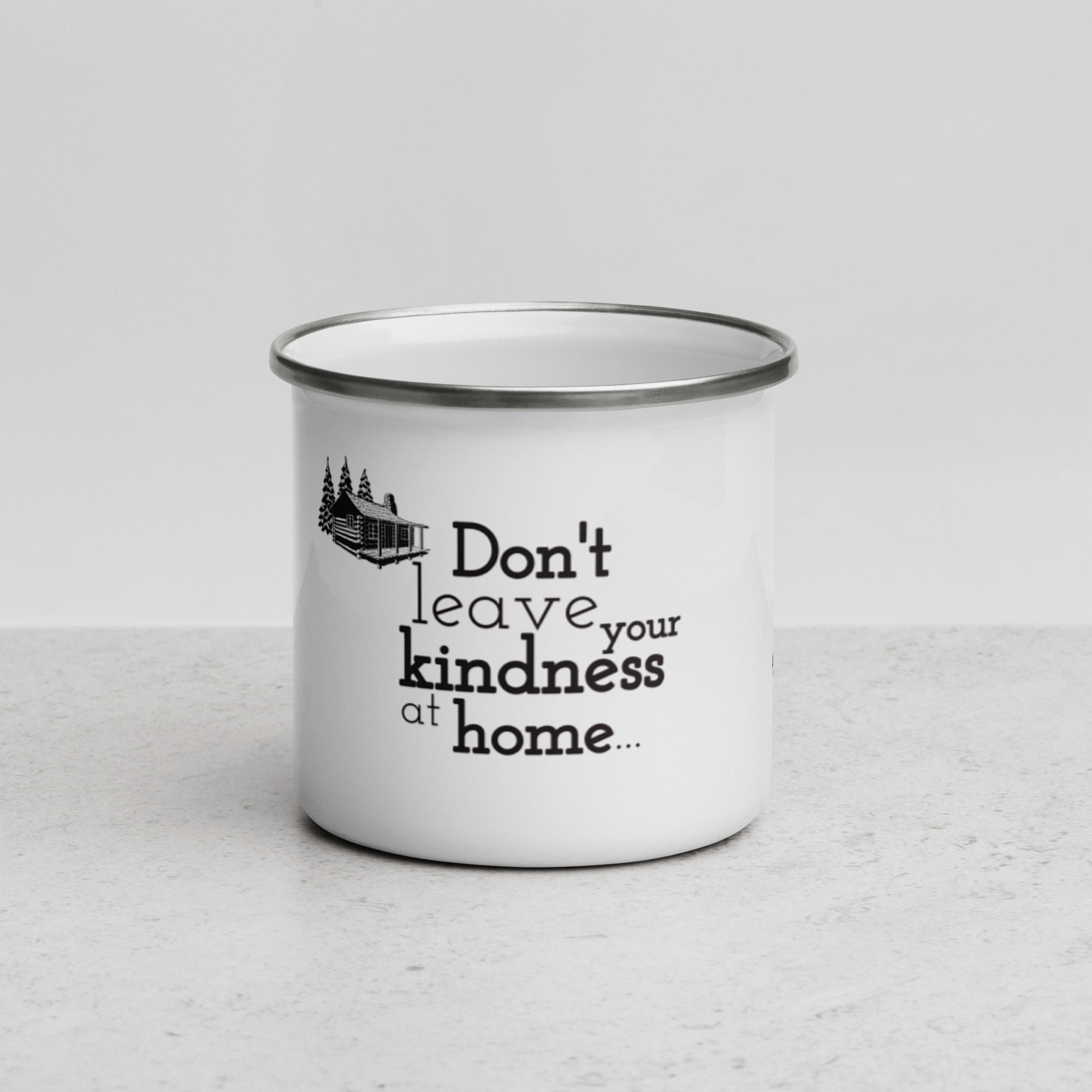 Don't leave your kindness at home - Enamel Mug