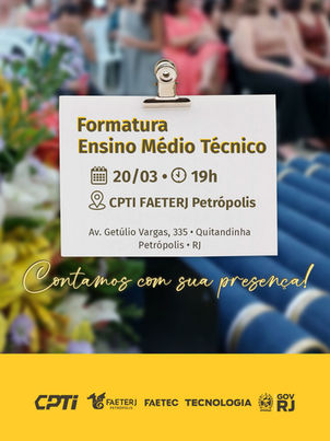Formatura do Ensino Médio Técnico - CPTI Faeterj Petrópolis