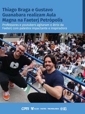 Thiago Braga e Gustavo Guanabara realizam Aula Magna da Faeterj Petrópolis