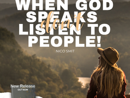 WHEN GOD SPEAKS DON’T LISTEN TO PEOPLE!