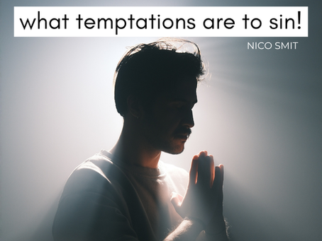 Symptoms are to sickness what temptations are to sin!
