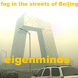 eigenminds - fog in the streets of Beijing.jpg