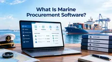 What Is Marine Procurement Software Features, Benefits and AI