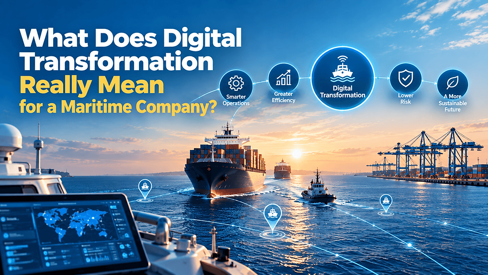 What Does Digital Transformation Really Mean for a Maritime Company