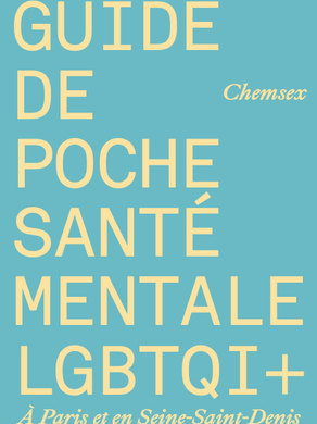 GUIDE DE POCHE SANTÉ MENTALE LGBTQI+ (Chemsex)