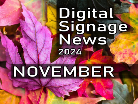 DSE 2024, Digital Signage Predictions For Next Year, and more!