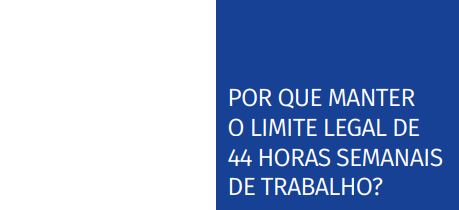 POR QUE MANTERO LIMITE LEGAL DE44 HORAS SEMANAISDE TRABALHO?