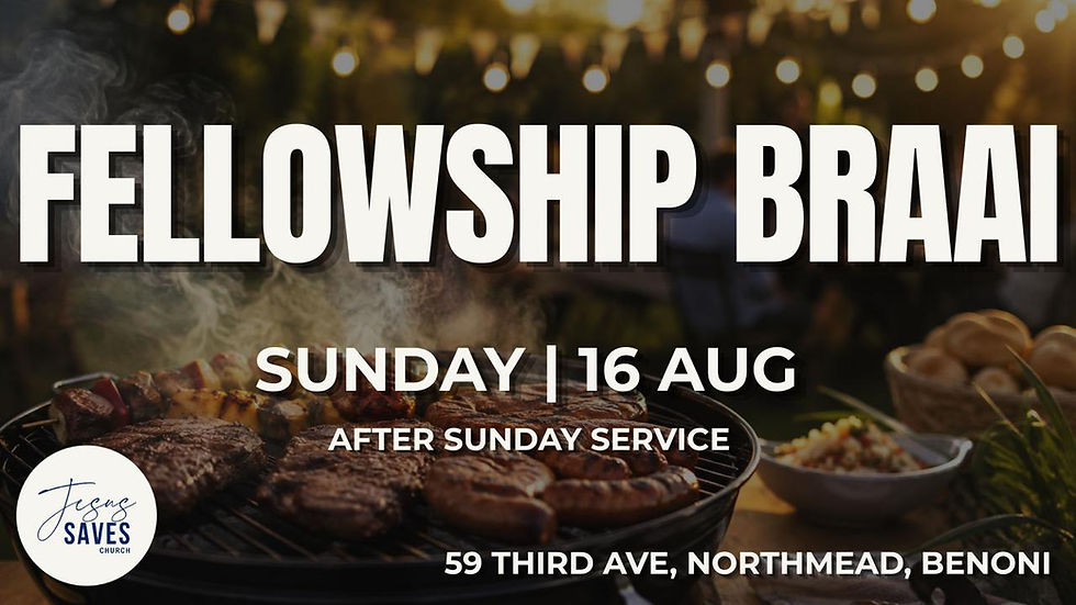Fellowship Braai β Sunday, 16 August