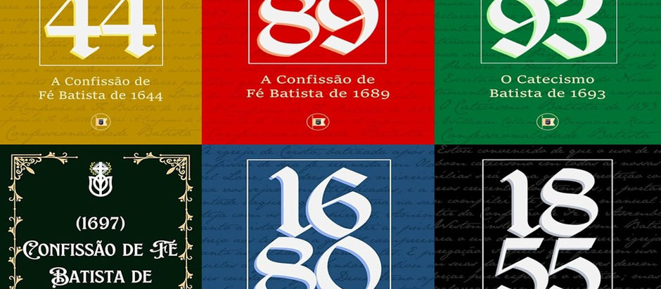 A HISTÓRIA DOS BATISTAS: O CONFESSIONALISMO