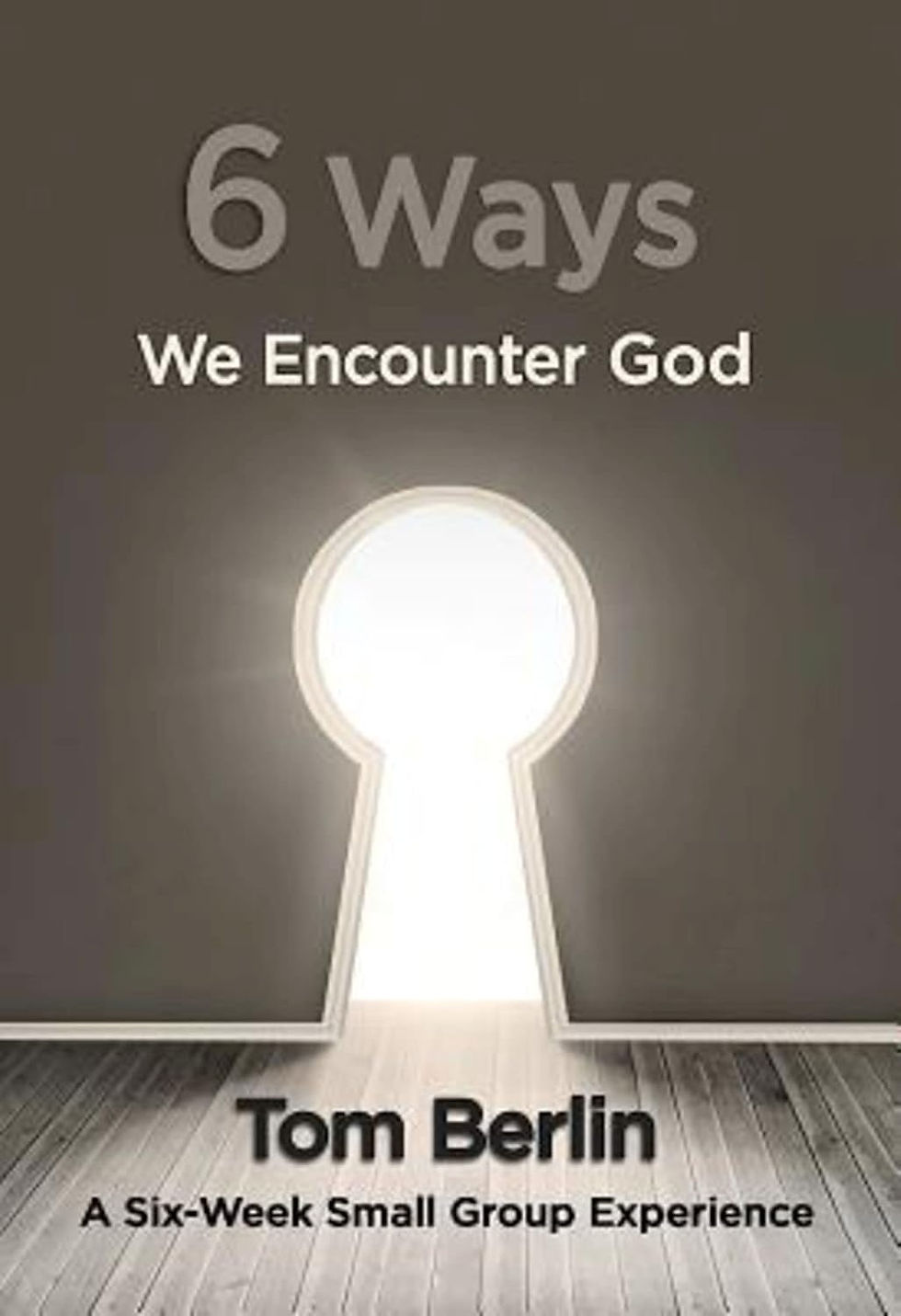 Adult Bible Study, 6 Ways We Encounter God