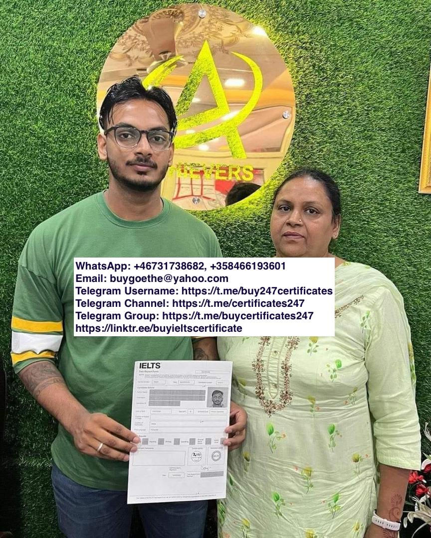 WhatsApp: +46731738682, +358466193601) BUY GENUINE IELTS CERTIFICATE WITHOUT EXAM | ORIGINAL IELTS CERTIFICATE | BUY IELTS CERTIFICATE FOR SALE WITHOUT EXAM, Buy the original IELTS certificate without exam in United Arab Emirates, United Arab Emirates, Dubai, Buy the original IELTS certificate without exam in Jordan, Saudi Arabia, DUbai, Kuwait, Qatar, Singapore, Buy IELTS certificate in Australia, Buy IELTS certificate in Dubai, Buy IELTS certificate in Indonesia, Karachi, Malaysia, Nepal, UAE, Singapore, Qatar, Algeria, Kuwait, Saudi Arabia, Algeria, Bahrain, Malaysia, Buy IELTS certificate without Exam Registered IELTS certificate for sale Buy IELTS certificate online UAE Dubai Buy IELTS Certificate India Buy Real IELTS certificate online IELTS score Buying original IELTS certificate without exam Get Genuine IELTS Certificate online Buy Next IELTS Exam. Telegram @buy247certificates
