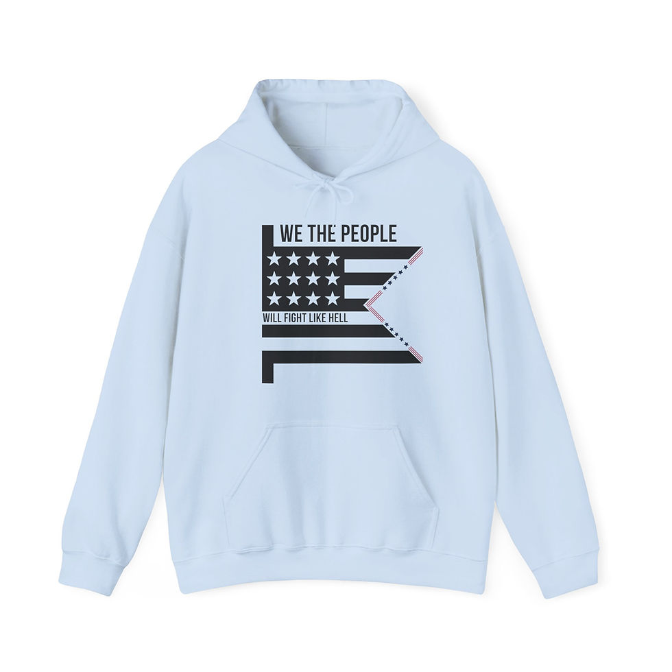 Thumbnail: We The People Will Fight Like Hell Hooded Sweatshirt