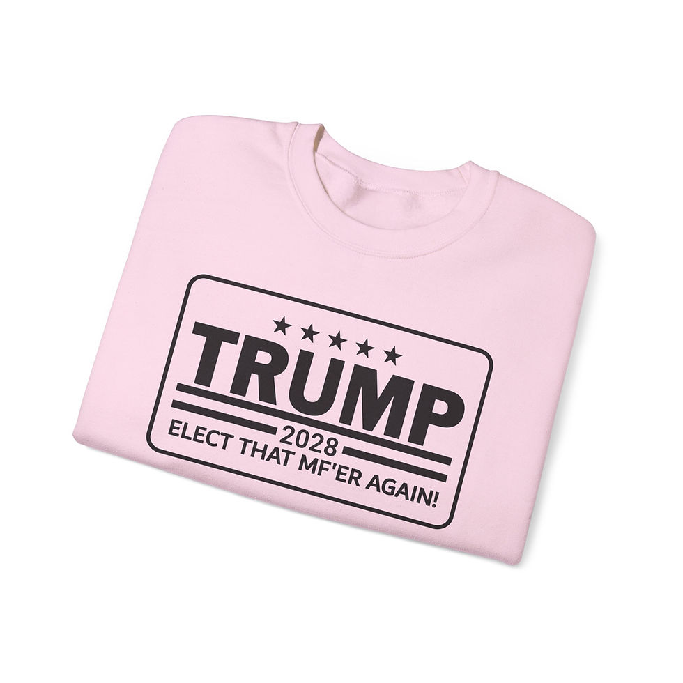 Thumbnail: Trump 2028 | "Elect That MF'er Again" Sweatshirt