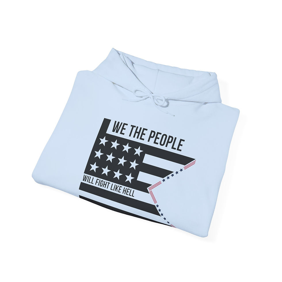 Thumbnail: We The People Will Fight Like Hell Hooded Sweatshirt
