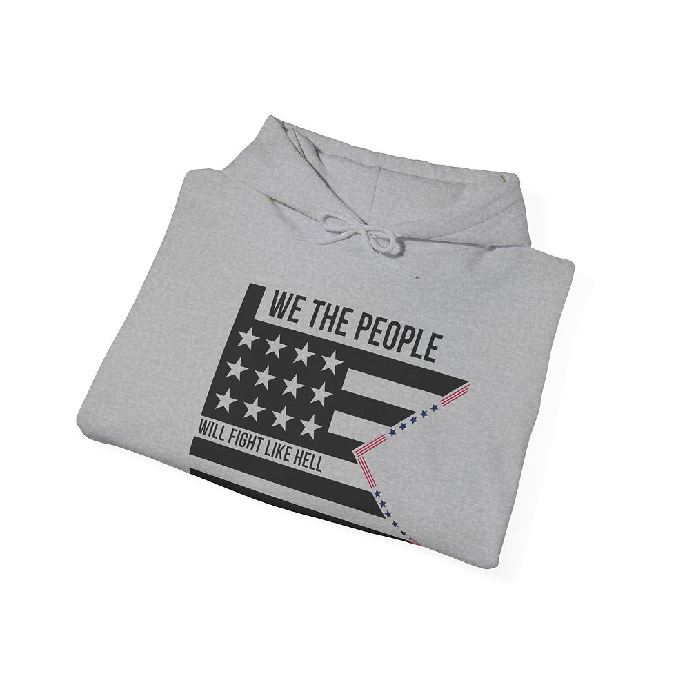 Thumbnail: We The People Will Fight Like Hell Hooded Sweatshirt
