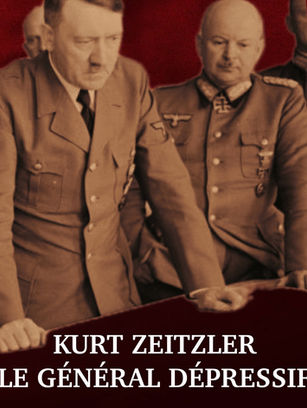KURT ZEITZLER - LE GENERAL DEPRESSIF