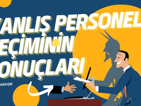 yanlış işe alımın sonuçları, hatalı işe alımın sonuçları