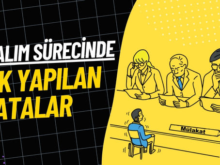 işe alım sürecinde sık yapılan hatalar