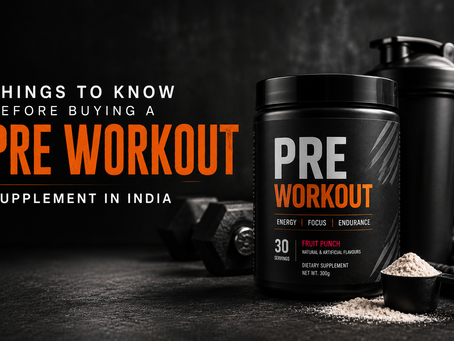 Things to Know Before Buying a Pre Workout Supplement in India