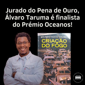 Álvaro Taruma, jurado do Pena de Ouro, é finalista do Prêmio Oceanos!