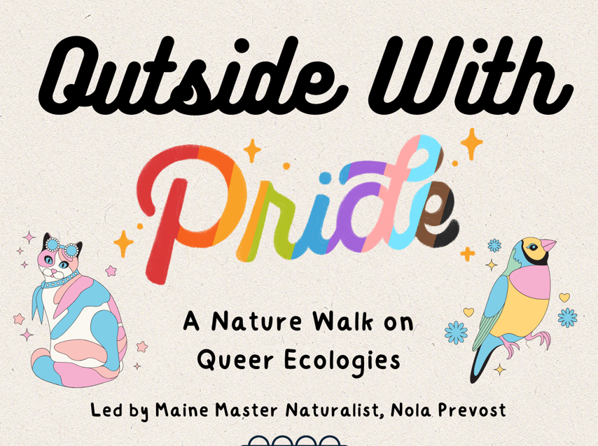 Outside with Pride: A Nature Walk on Queer Ecology