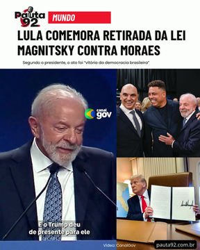 Lula Comemora Retirada da Lei Magnitsky contra Alexandre de Moraes