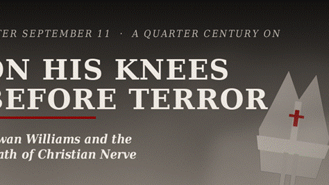 On His Knees Before Terror: Rowan Williams and the Death of Christian Nerve