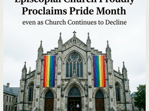 Episcopal Church Proudly Proclaims Pride Month even as Church Continues to Decline