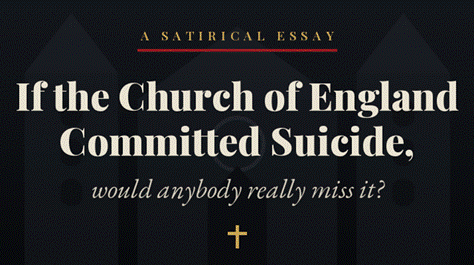 If the Church of England Committed Suicide, Would Anybody Really Miss It?