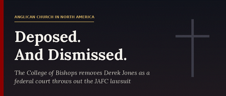 ACNA COLLEGE OF BISHOPS DEPOSES DEREK JONES