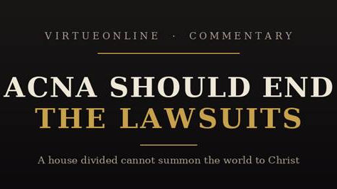 ACNA SHOULD END THE LAWSUITS
