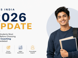 IELTS India 2026 Update: What Students Must Know Before Choosing IELTS Coaching in Ahmedabad
