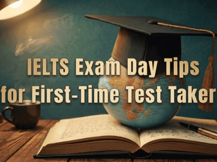 IELTS Exam Day Tips for First-Time Test Takers