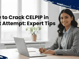 How to Crack CELPIP in First Attempt: Expert Tips