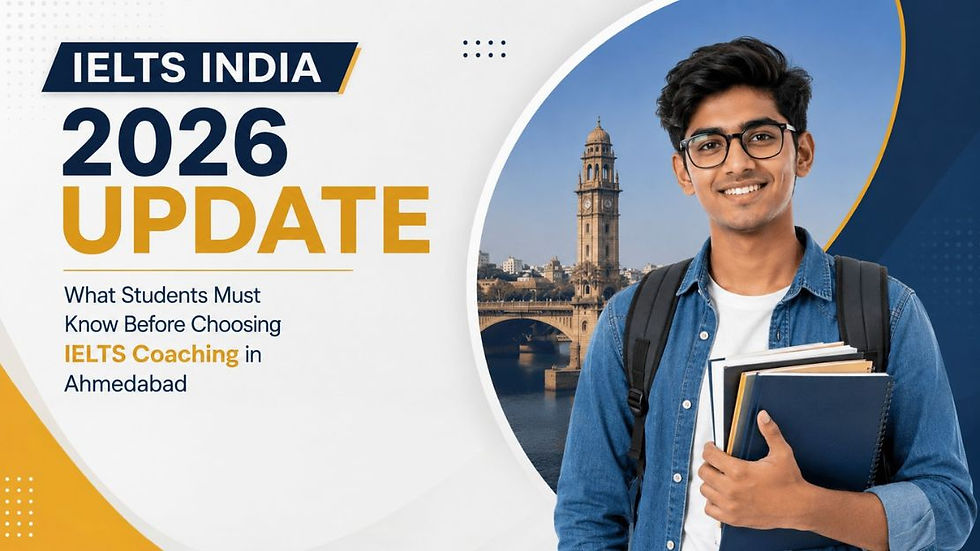 IELTS India 2026 Update: What Students Must Know Before Choosing IELTS Coaching in Ahmedabad