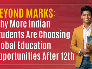 Beyond Marks: Why More Indian Students Are Choosing Global Education Opportunities After 12th