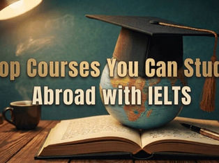 Top Courses You Can Study Abroad with IELTS