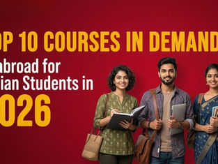 Top 10 Courses in Demand in Abroad for Indian Students in 2026