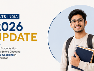 IELTS India 2026 Update: What Students Must Know Before Choosing IELTS Coaching in Ahmedabad